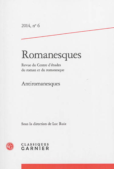Romanesques, n° 6. Antiromanesques