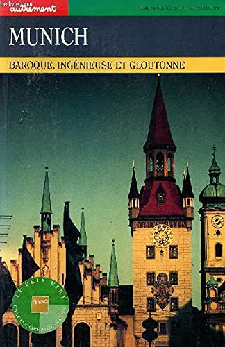 Autrement, hors série n° 19. Munich : baroque, ingénieuse et gloutonne