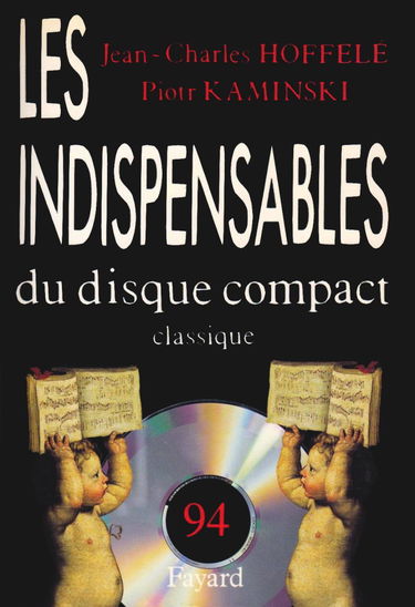 Guide des indispensables du disque compact: Classique (Collection: Les Indispensables de la musique, '94)
