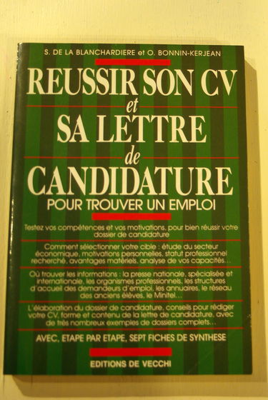 Réussir son CV et sa lettre de candidature: Pour trouver un emploi