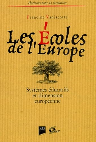 Les écoles de l'Europe : systèmes éducatifs et dimension européenne