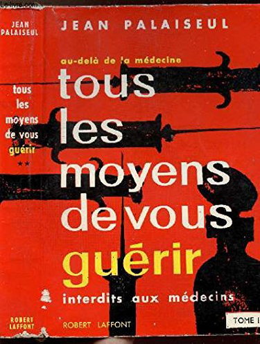 Couverture de Tous les moyens de vous guérir, interdits aux médecins. tome III .
