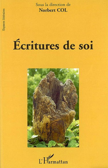 Ecritures de soi : actes du colloque du Centre de recherches sur l'analyse des discours, constructions et réalités (ADICORE), Université de Bretagne-Sud, Lorient, 24-26 novembre 2004