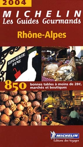 Les Guides Gourmands : Rhône-Alpes 2004
