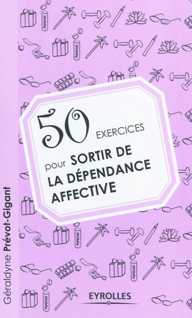 50 exercices pour sortir de la dépendance affective