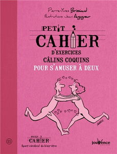 Petit cahier d'exercices câlins coquins pour s'amuser à deux