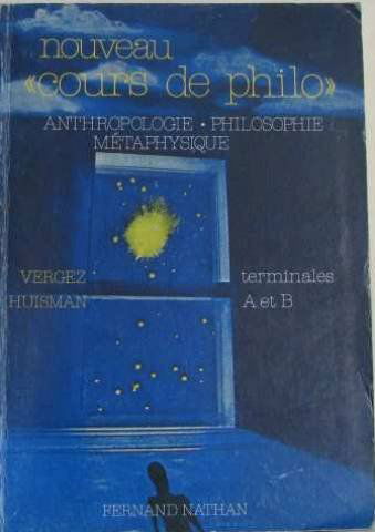 Nouveau cours de philo Tome 1: Philosophie, anthropologie, métaphysique