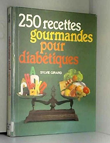 250 recettes gourmandes pour diabétiques