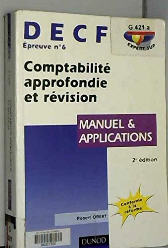 DECF n° 6 - Comptabilité approfondie et révision - 44ème édition - Manuel et applications: Manuel et applications
