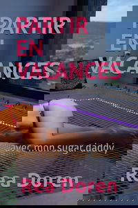 PARTIR EN VACANCES...: AVEC MON SUGAR DADDY