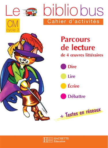 Le bibliobus cahier d'activités CM cycle 3 : parcours de lecture de 4 oeuvres littéraires