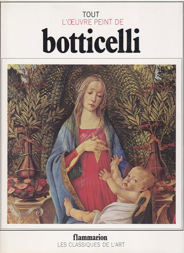Tout l'oeuvre peint de botticelli. les classiques de l'art