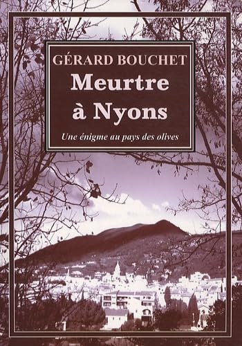 Meurtres à Nyons: Enigme au pays des olives