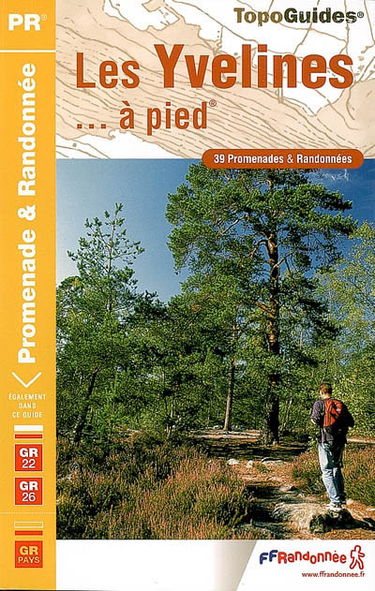 Les Yvelines... à pied : 39 promenades et randonnées