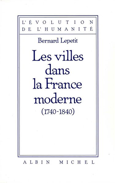 Les Villes dans la France moderne : 1740-1840