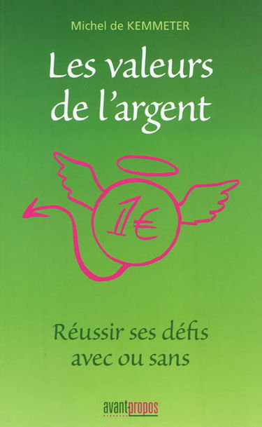 Les valeurs de l'argent : réussir ses défis avec ou sans