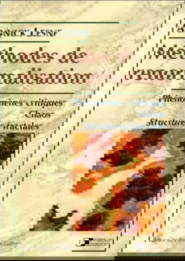 Méthodes de renormalisation : phénomènes critiques, chaos, structures fractales