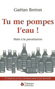 Tu me pompes l'eau ! : halte à la privatisation de l'eau : essai