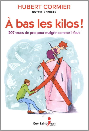 A bas les kilos !: 207 trucs de pro pour maigrir comme il faut