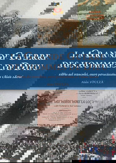 La Grande Guerre des hommes de Dieu : héros des tranchées, entre persécutions et Union sacrée