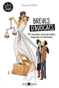 Brèves d'avocats : 115 anecdotes d'avocats drôles, originales et touchantes