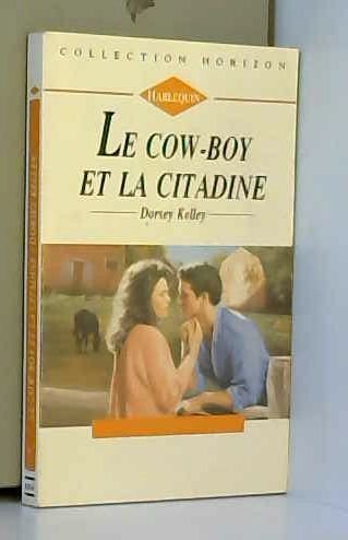 Le cow-boy et la citadine (Collection Horizon)