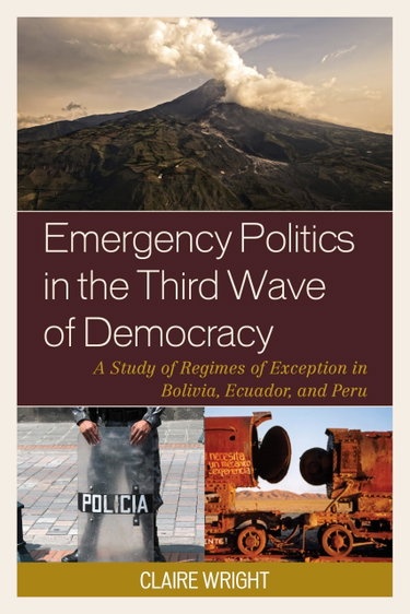 Couverture de Emergency Politics in the Third Wave of Democracy: A Study of Regimes of Exception in Bolivia, Ecuador, and Peru