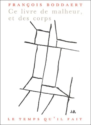 Ce livre de malheur et des corps