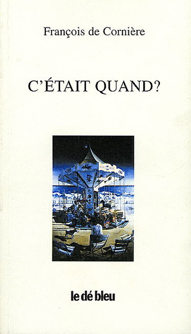 C'était quand ? : choix de poèmes (1976-1996)