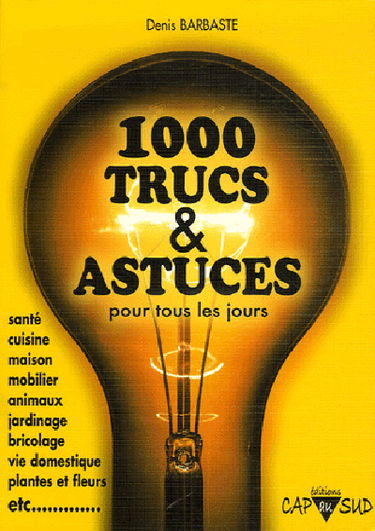 1.000 trucs & astuces pour tous les jours