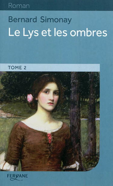 Le lys et les ombres. Vol. 2