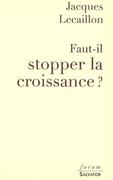 Faut-il stopper la croissance ?