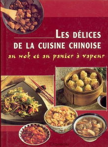 Les délices de la cuisine chinoise au wok et au panier à vapeur