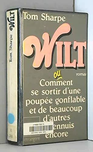 Wilt ou Comment se sortir d'une poupée gonflable et de beaucoup d'autres ennuis encore