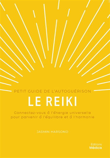 Le reiki : connectez-vous à l'énergie universelle pour parvenir à l'équilibre et à l'harmonie