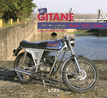 Les Gitane de mon père : moto, vélo, cyclo