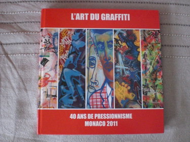 Couverture de L'ART DU GRAFFITI - GRIMALDI FORUM DE MONACO: 40 ANS DE PRESSIONNISME - COLLECTIONS GALLIZIA
