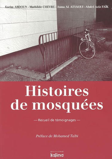 Histoires de mosquées : recueil de témoignages