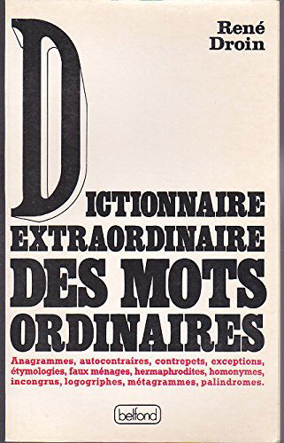 Dictionnaire extraordinaire des mots ordinaires