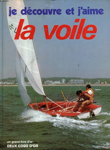 Couverture de JE DECOUVRE ET J'AIME LA VOILE