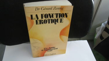 La fonction érotique : 1 les chemins de l'épanouissement sexuel