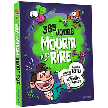 365 jours à mourir de rire : blagues de Toto, monsieur & madame, devinettes hilarantes et farces !!!