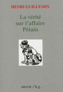 La vérité sur l'affaire Pétain