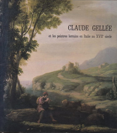 Couverture de Claude Gellee et les peintres lorrains en Italie, au XVIIe siecle.