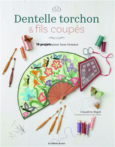 Dentelle torchon & fils coupés : 19 projets pour tous niveaux