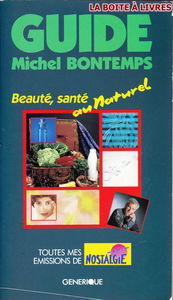 Guide Michel Bontemps ; beauté, santé au naturel