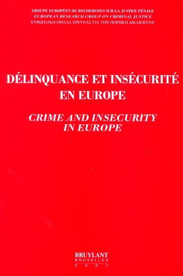 Délinquance et insécurité en Europe : vers une pénalisation du social ? : actes des 2e et 3e séminaires tenus à Corfou du 5 au 7 octobre 1998 et du 3 au 5 juin 1999. Crime and insecurity in Europe : a penal treatment of social issues ? : proceedings of th
