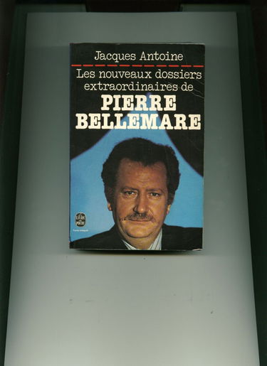 Les Nouveaux dossiers extraordinaires de Pierre Bellemare. Vol. 1