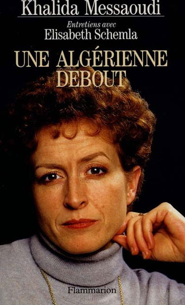 Une Algérienne debout : entretiens