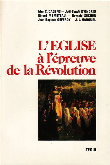 L'Eglise à l'épreuve de la Révolution : actes de l'Association des juristes catholiques poitevins